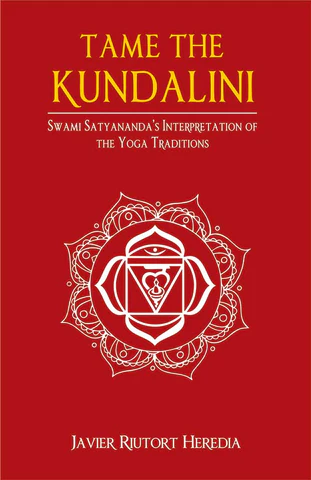 Tame the Kundalini: Swami Satyananda's Interpretation of the Yoga Traditions (Paperback) - Image 2
